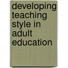 Developing Teaching Style in Adult Education door Joe E. Heimlich