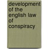 Development of the English Law of Conspiracy door James Wallace Bryan