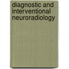 Diagnostic and Interventional Neuroradiology door Jeff Schwaner