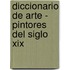 Diccionario De Arte - Pintores Del Siglo Xix