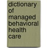 Dictionary of Managed Behavioral Health Care door Jodi Aronson