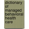Dictionary of Managed Behavioral Health Care door Jodi Aronson