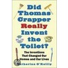 Did Thomas Crapper Really Invent the Toilet? by Catherine O'Reilly