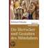 Die Herrscher und Gestalten des Mittelalters