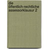 Die öffentlich-rechtliche Assessorklausur 2 by Horst Wüstenbecker