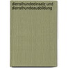 Diensthundeeinsatz und Diensthundeausbildung door Ralf H. Huhn