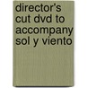 Director's Cut Dvd To Accompany Sol Y Viento by Bill Vanpatten