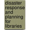 Disaster Response and Planning for Libraries by Miriam Kahn