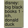 Disney: Big Black Books 1 - Ich, Donald Duck by Unknown