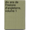 Dix Ans De L'histoire D'angleterre, Volume 1 door Louis Blanc