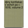 Djiny Konfiskac V Echch Po R. 1618, Volume 2 by Tom Vclav Blek