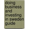 Doing Business And Investing In Sweden Guide door Onbekend