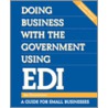 Doing Business With The Government Using Edi by Jan Zimmerman