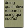 Doing Qualitative Research Using Qsr Nud*ist door Mike Hannibal