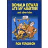 Donald Dewar Ate My Hamster  And Other Tales door Ron Fergusson