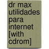 Dr Max Utilidades Para Internet [with Cdrom] by Mp Ediciones