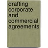 Drafting Corporate And Commercial Agreements door RodneyD Ryder