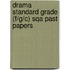 Drama Standard Grade (F/G/C) Sqa Past Papers