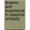 Dreams And Experience In Classical Antiquity door William V. Harris