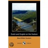 Dutch And English On The Hudson (Dodo Press) by Maud Wilder Goodwin