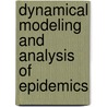 Dynamical Modeling And Analysis Of Epidemics door Zhien Ma