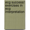 Ecg Success! Exercises In Ecg Interpretation by Shirley A. Jones