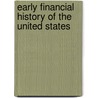 Early Financial History Of The United States door Davis Rich Dewey