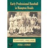 Early Professional Baseball In Hampton Roads door Peter C. Stewart