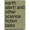 Earth Alert! And Other Science Fiction Tales by Kris Neville