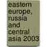 Eastern Europe, Russia and Central Asia 2003