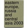Eastern Europe, Russia and Central Asia 2003 by Eur