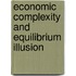 Economic Complexity And Equilibrium Illusion