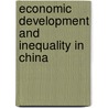 Economic Development And Inequality In China by Hong Yu