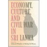 Economy, Culture, and Civil War in Sri Lanka door Michael D. Woost
