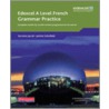 Edexcel A Level French Grammar Practice Book by Lady Bell