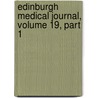 Edinburgh Medical Journal, Volume 19, Part 1 by . Anonymous