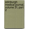 Edinburgh Medical Journal, Volume 31, Part 2 door Onbekend