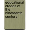 Educational Creeds Of The Nineteenth Century door Ossian Herbert Lang