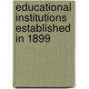 Educational Institutions Established in 1899 by Unknown