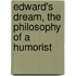 Edward's Dream, The Philosophy Of A Humorist