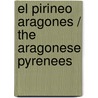 El Pirineo aragones / The Aragonese Pyrenees by Eduardo Vinuales