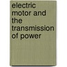 Electric Motor and the Transmission of Power door Arthur Edwin Kennelly