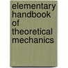Elementary Handbook of Theoretical Mechanics door William Rossiter