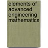 Elements Of Advanced Engineering Mathematics door Peter V. O'Neil