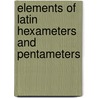 Elements Of Latin Hexameters And Pentameters door Robert Bland