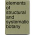 Elements Of Structural And Systematic Botany