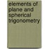 Elements of Plane and Spherical Trigonometry