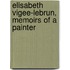 Elisabeth Vigee-Lebrun, Memoirs Of A Painter