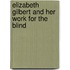 Elizabeth Gilbert And Her Work For The Blind