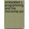 Embedded C Programming And The Microchip Pic door Sarah Cox